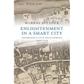 Enlightenment in a Smart City: Edinburgh's Civic Development, 1660-1750 - Paperback
