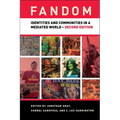 Fandom: Identities and Communities in a Mediated World - Paperback