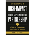 Building a High-Impact Board-Superintendent Partnership: 11 Critical Questions You Need to Answer - Paperback