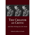The Creator as Critic and Other Writings by E.M. Forster - Hardcover
