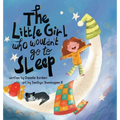The Little Girl Who Wouldn't Go To Sleep - Hardcover