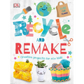 Recycle and Remake: Creative Projects for Eco Kids - Hardcover