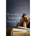 Killing Godiva's Horse - Paperback