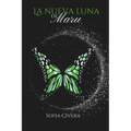 La Nueva Luna Y Su Magia: La Nueva Luna de Maru 1 - Paperback