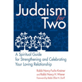 Judaism for Two: A Spiritual Guide for Strengthening & Celebrating Your Loving Relationship - Paperback