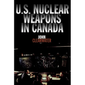 U.S. Nuclear Weapons in Canada - Paperback