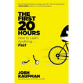 The First 20 Hours: How to Learn Anything... Fast - Paperback