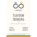 Platform Thinking: Read the past. Write the future. - Paperback
