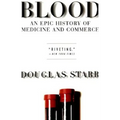 Blood: An Epic History of Medicine and Commerce - Paperback
