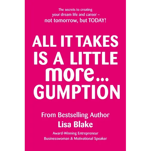 All It Takes Is a Little More Gumption - Paperback