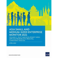 Asia Small and Medium-Sized Enterprise Monitor 2021: Volume IV - Pilot SME Development Index: Applying Probabilistic Principal Component Analysis - Paperback