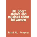 101 Short stories and musings about fat women - Paperback
