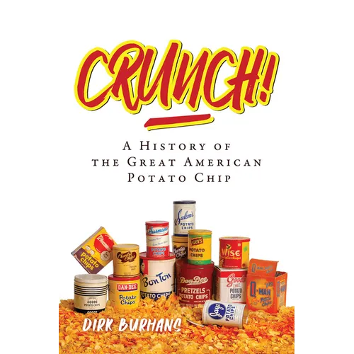 Crunch!: A History of the Great American Potato Chip - Paperback