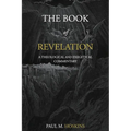 The Book of Revelation: A Theological and Exegetical Commentary - Paperback