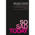 So Sad Today: Personal Essays - Paperback