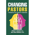 Changing Pastors: A Resource for Pastoral Transitions - Paperback