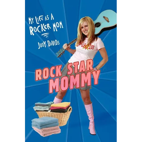 Rock Star Mommy: My Life as a Rocker Mom - Paperback