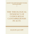 Theological Tendency of Codex Bezae Cantabrigiensis in Acts - Paperback