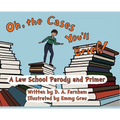 Oh, the Cases You'll Brief! - Hardcover