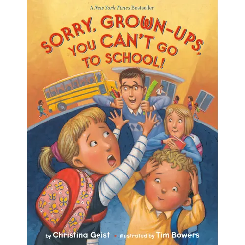 Sorry, Grown-Ups, You Can't Go to School! - Hardcover