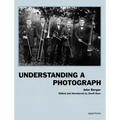 John Berger: Understanding a Photograph - Hardcover