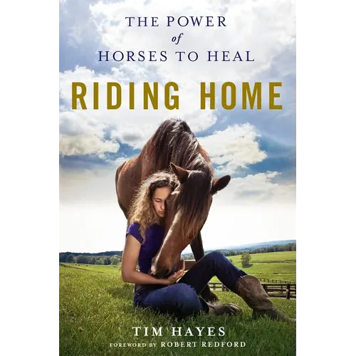 Riding Home: The Power of Horses to Heal - Paperback