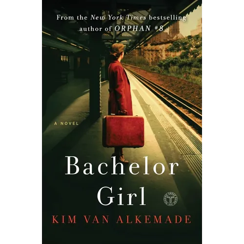 Bachelor Girl: A Novel by the Author of Orphan #8 - Paperback