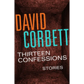 Thirteen Confessions: Stories - Paperback