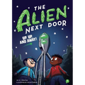 The Alien Next Door 7: Up, Up, and Away! - Hardcover