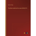 The Book called by the Jews KOHELETH - Paperback