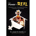 The Power of Real: Changing Lives. Changing Churches. Changing Communities. - Paperback