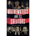 Mathematics and Its Creators - Hardcover
