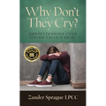 Why Don't They Cry?: Understanding Your Living Child's Grief - Paperback