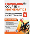 Foundation Course in Mathematics with Case Study Approach for JEE/ Olympiad Class 8 - 5th Edition - Paperback
