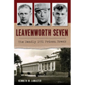 Leavenworth Seven: The Deadly 1931 Prison Break - Paperback