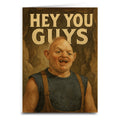 Hey You Guys Greeting Card