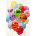 Why Grow Up?: Subversive Thoughts for an Infantile Age - Paperback
