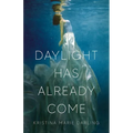 Daylight Has Already Come - Paperback