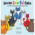 Seven Colorful Cats - Hardcover
