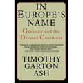 In Europe's Name: Germany and the Divided Continent - Paperback