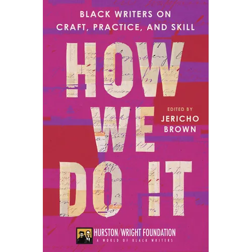 How We Do It: Black Writers on Craft, Practice, and Skill - Hardcover
