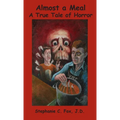 Almost a Meal - A True Tale of Horror - Paperback