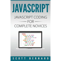 Javascript: Javascript Coding For Complete Novices - Paperback