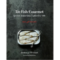 Tin Fish Gourmet: Gourmet Seafood from Cupboard to Table - Paperback