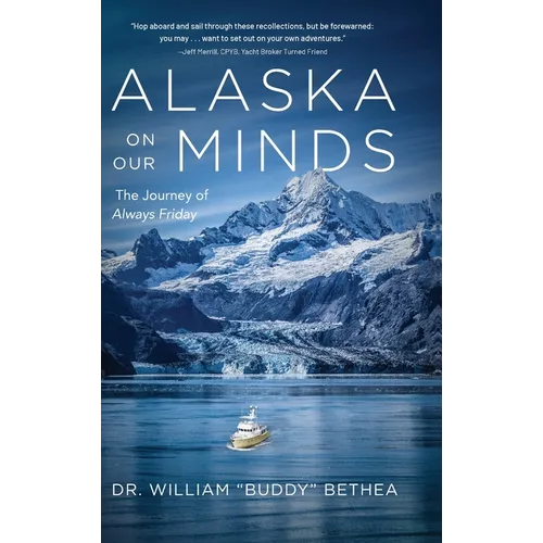 Alaska On Our Minds: The Journey of Always Friday - Hardcover