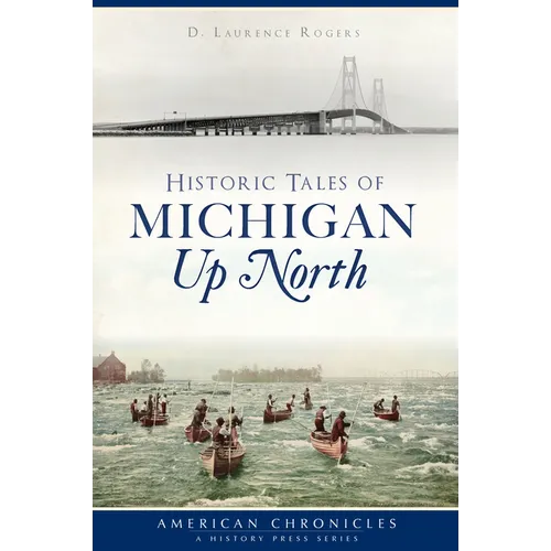 Historic Tales of Michigan Up North - Paperback