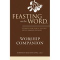 Feasting on the Word Worship Companion, Year B, Volume 1 - Hardcover