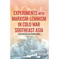 Experiments with Marxism-Leninism in Cold War Southeast Asia - Paperback