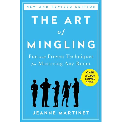 The Art of Mingling, Third Edition: Fun and Proven Techniques for Mastering Any Room - Paperback