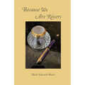 Because We Are Rivers - Paperback